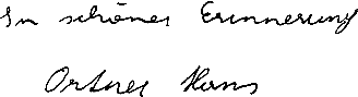 Unterschrift: In schöner Erinnerung, Ortner Hans